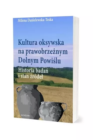 Kultura oksywska na prawobrze�nym Dolnym Powi�lu - Milena Danielewska-Teska