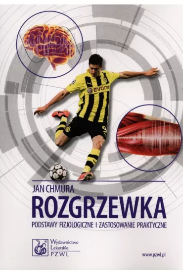 Rozgrzewka. Podstawy fizjologiczne i zastosowanie praktyczne - Jan Chmura