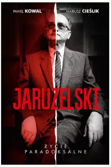 Jaruzelski: �ycie paradoksalne - Mariusz Cie�lik, Pawe� Kowal