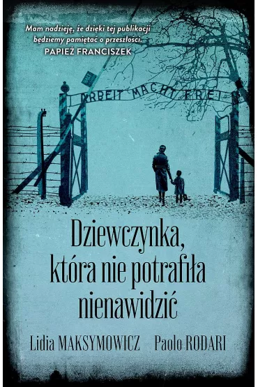 Dziewczynka, kt�ra nie potrafi�a nienawidzi� wyd. specjalne - Paolo Rodari, Lidia  Maksymowicz
