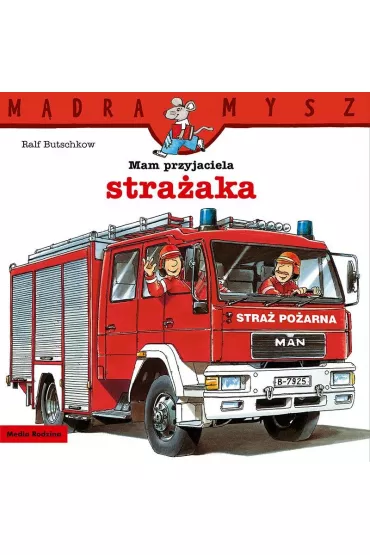 M�dra Mysz. Mam przyjaciela stra�aka - Ralf Butschkow, Boles�aw  Ludwiczak