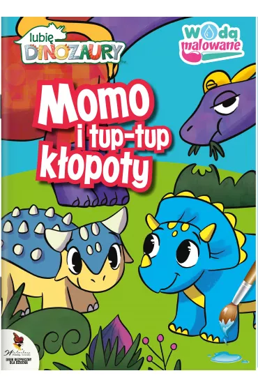 Momo i tup-tup k�opoty. Lubi� dinozaury. Wod� malowane