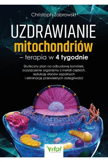 Uzdrawianie mitochondri�w - terapia w 4 tygodnie - Christoph Zabrowski