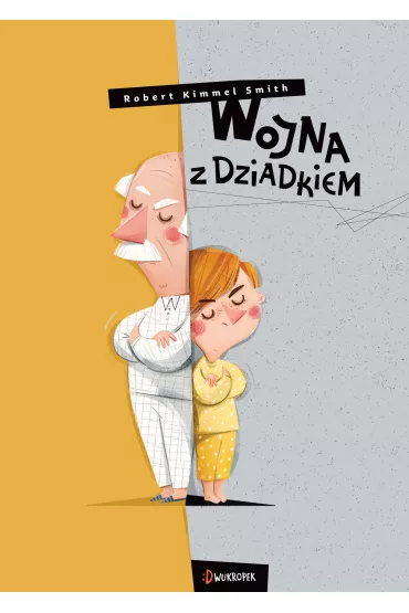 Wojna z dziadkiem - Robert  Kimmel-Smith