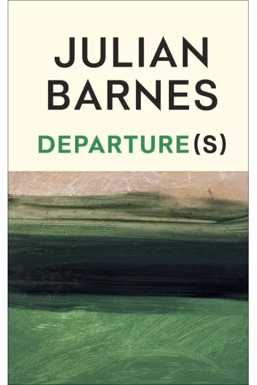 Departure(s) - Julian Barnes