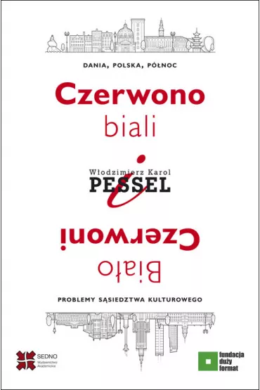 Czerwono-biali i Bia�o-Czerwoni. Dania, Polska - W�odzimierz Karol Pessel