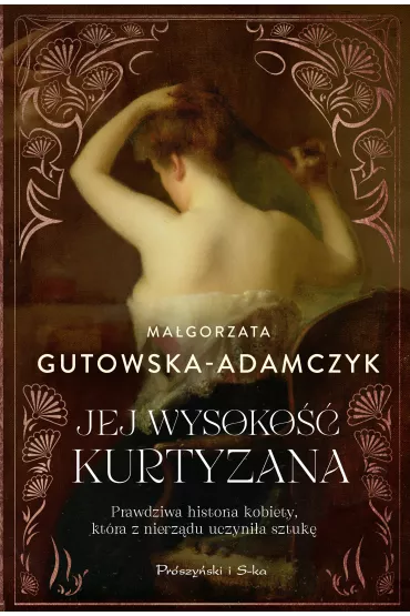 Jej wysoko�� kurtyzana - Ma�gorzata Gutowska-Adamczyk