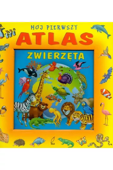 M�j pierwszy atlas. Zwierz�ta - Micha� Siwicki