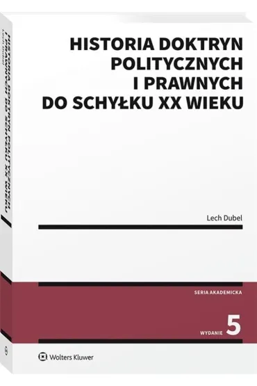 Historia doktryn politycznych i prawnych do schy�ku XX wieku - Lech Dubel