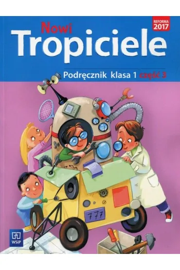 Nowi Tropiciele. Podr�cznik. Klasa 1. Cz�� 3. Edukacja wczesnoszkolna - Agnieszka Banasiak, Agnieszka Burdzi�ska, Beata Nadarzy�ska, Jadwiga Hanisz, Jolanta Dymarska, Marzena Ko�aczy�ska