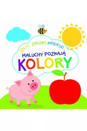 Maluchy poznaj� kolory - Beata Bia�og�owska-Piwko