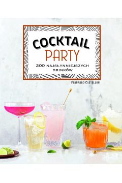 Coctail party 200 najsynniejszych drinkw