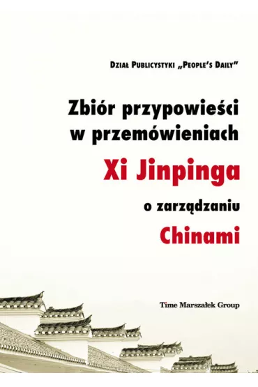 Zbi�r przypowie�ci w przem�wieniach Xi Jinpinga o zarz�dzaniu Chinami - Wang Keping