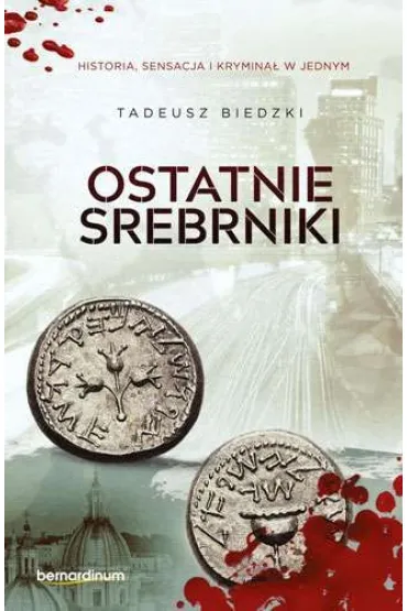 Ostatnie srebrniki - Tadeusz Biedzki
