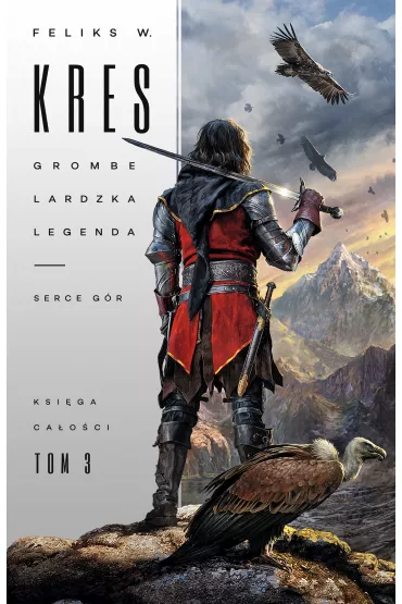 eBook Grombeladzka legenda. Serce g�r. Ksi�ga ca�o�ci. Tom 3 mobi epub - Feliks W. Kres