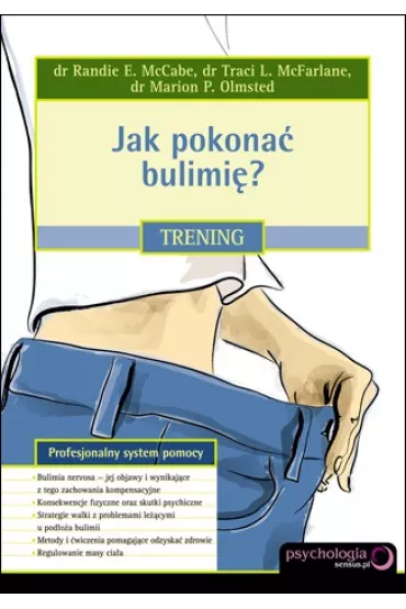 Jak pokona� bulimi�? Trening - Randi E. McCabe, Traci L. McFarlane, Marion P. Olmsted