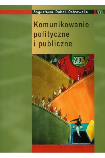 Komunikowanie polityczne i publiczne - Bogus�awa Dobek-Ostrowska