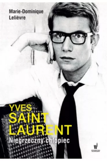 Yves Saint Laurent. Niegrzeczny ch�opiec (OT) * * - Lelievre Marie-Dominique
