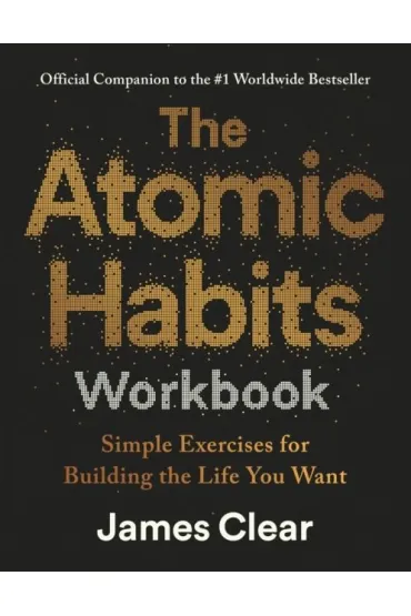 The Atomic Habits. Workbook - James Clear