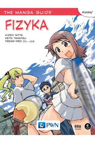 The Manga Guide. Fizyka - Hideo Nitta, Keita Takatsu, Trend-Pro Co Ltd