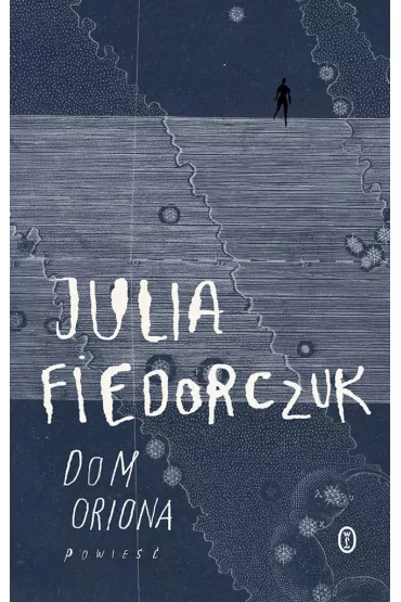 Dom Oriona - Julia Fiedorczuk