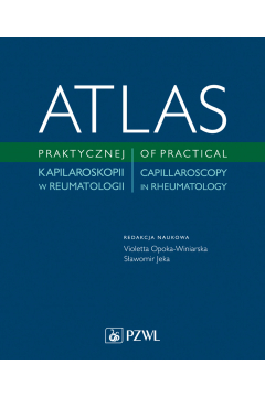 Atlas praktycznej kapilaroskopii w reumatologii