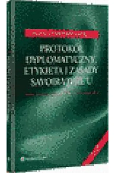 Protok� dyplomatyczny, etykieta i zasady - Joanna Modrzy�ska