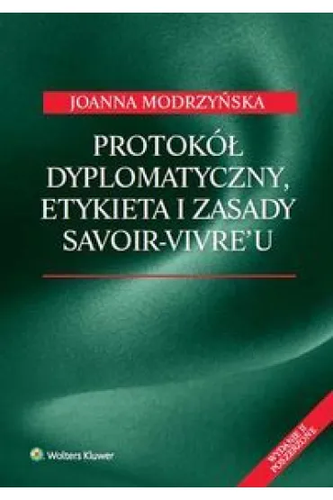 Protok� dyplomatyczny, etykieta i zasady - Joanna Modrzy�ska