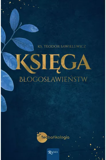 Ksi�ga B�ogos�awie�stw - Teodor Sawielewicz