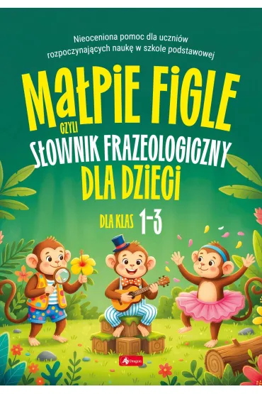 Ma�pie figle, czyli s�ownik frazeologiczny dla dzieci