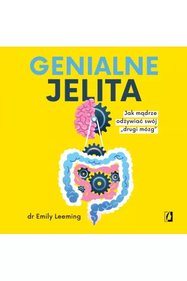 Audiobook Genialne jelita. Jak m�drze od�ywia� sw�j "drugi m�zg" mp3 - Emily Leeming