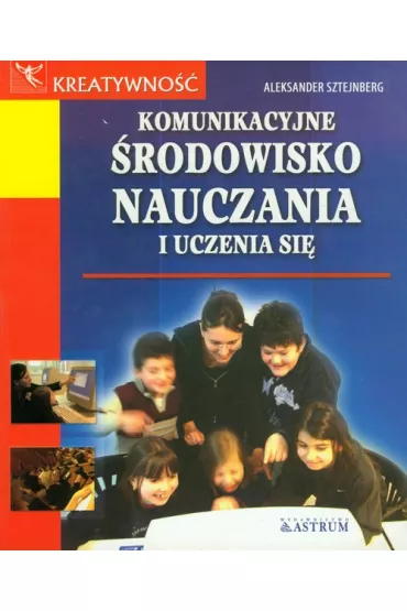 Komunikacyjne �rodowisko nauczania i uczenia si� - Aleksander Sztejnberg