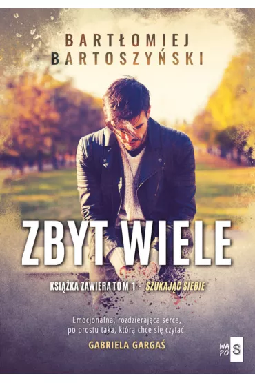 Zbyt wiele Tom 2 - Bart�omiej  Bartoszy�ski