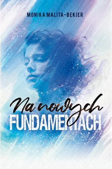 Na nowych fundamentach - Monika  Malita-Bekier