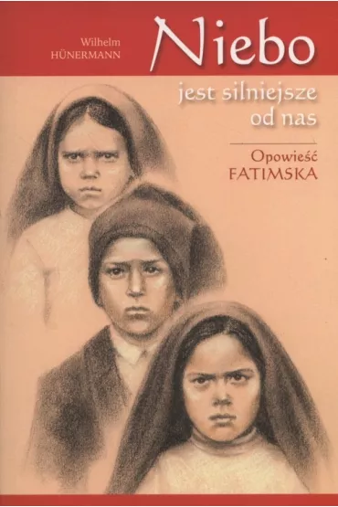Niebo jest silniejsze od nas - Wilhelm Hunermann