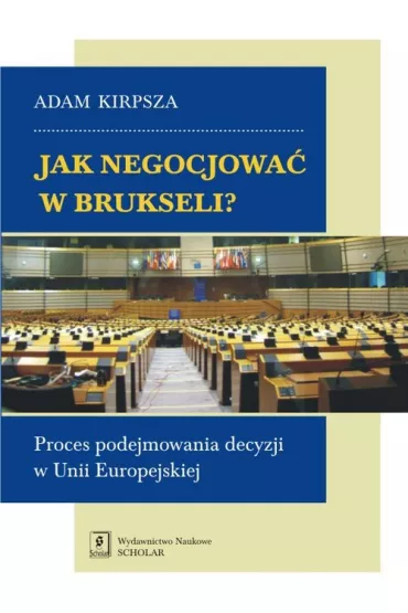 Jak negocjowa� w Brukseli? - Adam Kirpsza