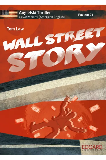 Angielski z �wiczeniami. Wall Street Story. C1 - Tom Law