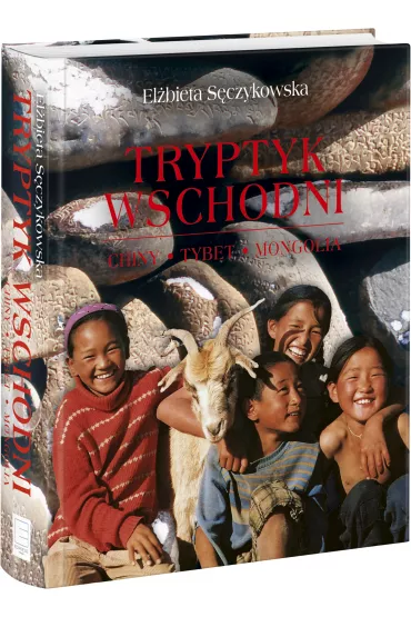 Tryptyk wschodni. Tybet, Mongolia, Chiny - El�bieta S�czykowska
