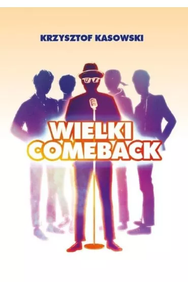 Wielki Comeback - Krzysztof Kasowski