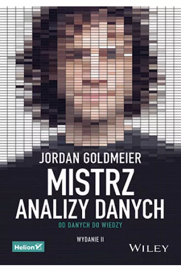 Mistrz analizy danych. Od danych do wiedzy - Jordan Goldmeier