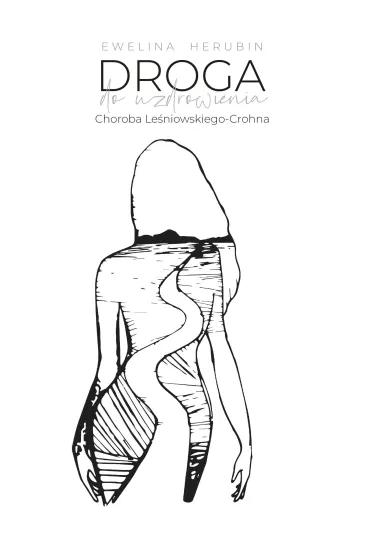 Droga do uzdrowienia. Choroba Le�niowskiego-Crohna - Ewelina  Herubin