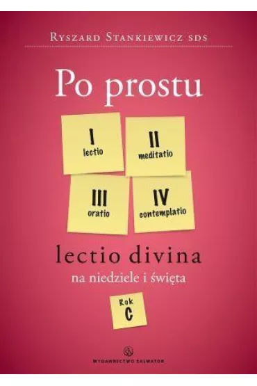Po prostu Lectio divina na niedz. �wi�ta. Rok C - Ryszard Stankiewicz