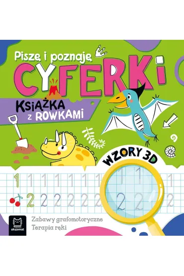 Pisz� i poznaj�. Cyferki. Ksi��ka z rowkami. Wzory 3D - Agnieszka Bator