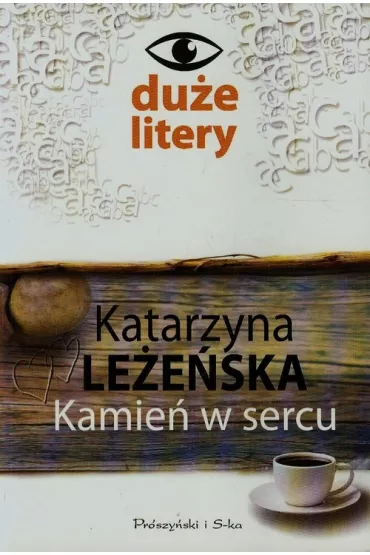 Kamie� w sercu. Du�e Litery - Katarzyna Le�e�ska