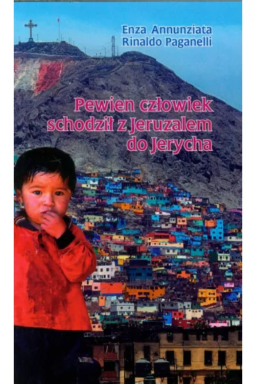 Pewien cz�owiek schodzi� z Jeruzalem do Jerycha - Annunziata Enza, Paganelli Rinaldo