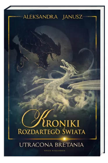 Utracona Bretania. Kroniki Rozdartego �wiata. Tom 2 - Aleksandra Janusz