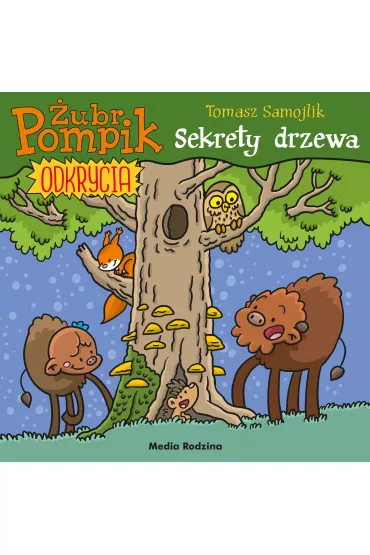 Sekrety drzewa. �ubr Pompik. Odkrycia. Tom 4 - Tomasz Samojlik