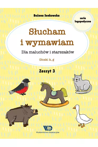S�ucham i wymawiam Dla maluch�w i starszak�w Zeszyt 3 - Bo�ena Senkowska