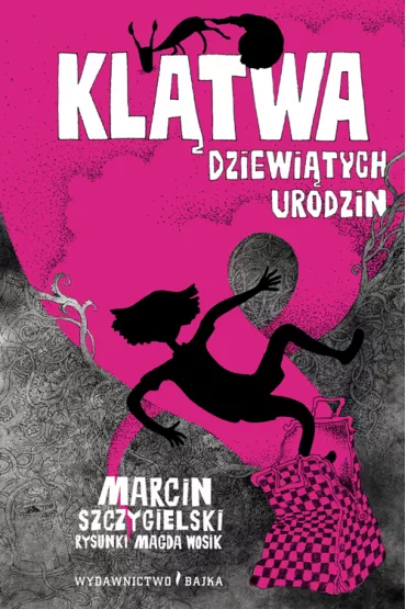 Kl�twa dziewi�tych urodzin. Czarownica pi�tro ni�ej. Tom 3 - Magda Wosik, Marcin Szczygielski