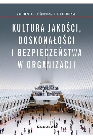 Kultura jako�ci, doskona�o�ci i bezpiecze�stwa.. - Piotr Grudowski, Ma�gorzata Z. Wi�niewska